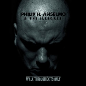 Philip-H-Anselmo-The-Illegals-Walk-Through-Exits-Only
